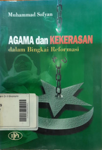 Agama dan Kekerasan dalam Bingkai Reformasi