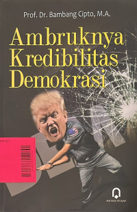 Ambruknya Kredibilitas Demokrasi