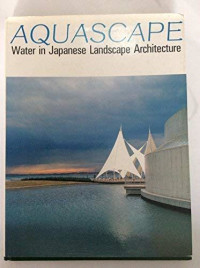 AQUASPACE: Water in Japanese landscape Architecture