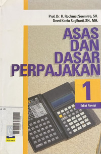 Asas dan Dasar Perpajakan, Jilid 1