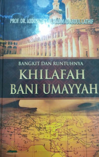 Bangkit Dan Runtuhnya Khilafah Bani Umayyah