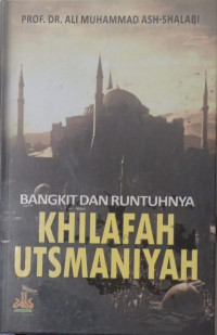 Bangkit dan Runtuhnya Khilafah Utsmaniyah