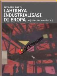 Belajar dari Lahirnya Industrialisasi di Eropa