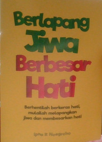 Berlapang Jiwa Berbesar Hati