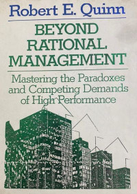 Beyond Rational Management: mastering the paradoxes and competing demands of high performance