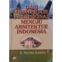 Dari Arsitektur Tradisional Menuju Arsitektur Indonesia