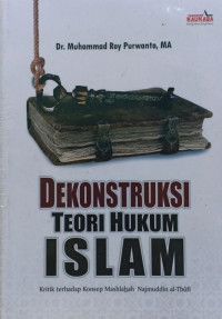 Dekonstruksi Teori Hukum Islam