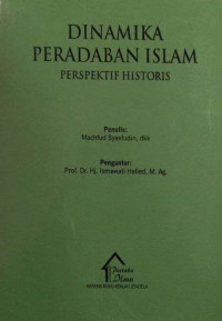 Dinamika Peradaban Islam: Perspektif Historis