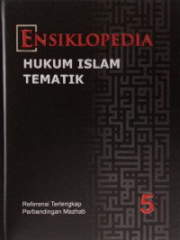 Ensiklopedia Hukum Islam Tematik, Jilid 5