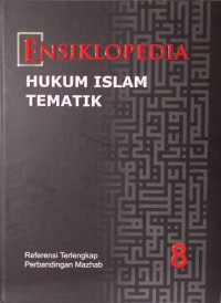 Ensiklopedia Hukum Islam Tematik, Jilid 8