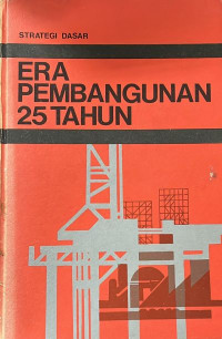 Era Pembangunan 25 Tahun: Strategi Dasar