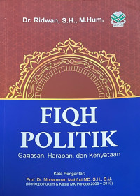 Fiqh Politik Gagasan, Harapan Dan Kenyataan