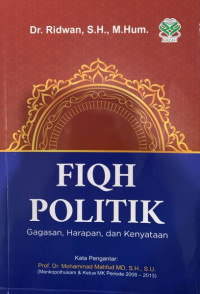 Fiqih Politik: Gagasan, Harapan, dan Kenyataan