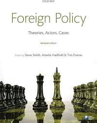 Foreign Policy: Theories, Actors, Cases