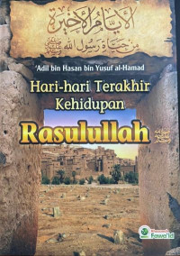 Hari-Hari Terakhir Kehidupan Rasulullah