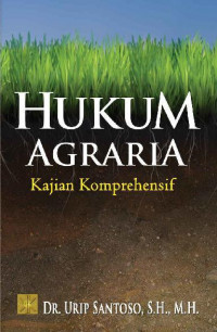 Hukum Agraria: Kajian Komprehensif