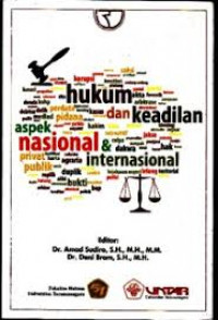 Hukum Dan Keadilan : Aspek Nasional & Internasional