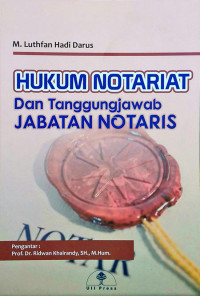 Hukum Notariat dan Tanggungjawab Jabatan Notaris