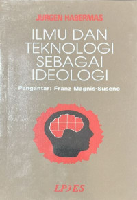 Ilmu dan Teknologi sebagai Ideologi