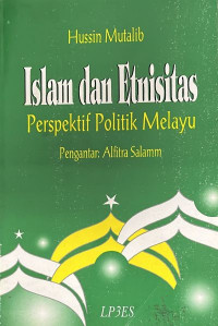 Islam dan Etnisitas: Perspektif Politik Melayu