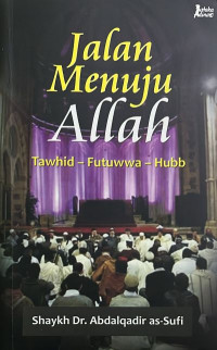 Jalan Menuju Allah: Tawhid-Futuwwa-Hubb