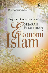 Jejak Langkah Sejarah Pemikiran Ekonomi Islam