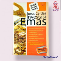 Jurus Cerdas Investasi Emas