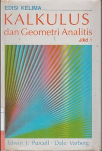 Kalkulus dan Geometri Analitis - Jilid 1