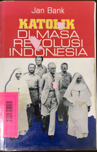 Katolik di Masa Revolusi Indonesia