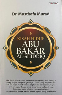 Kisah Hidup Abu Bakar Al- Shiddiq