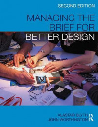 MANAGING THE BRIEF FOR BETTER DESIGN