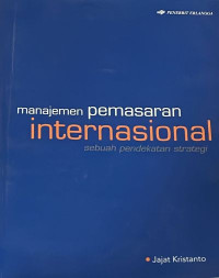 Manajemen Pemasaran Internasional: Sebuah Pendekatan Strategis