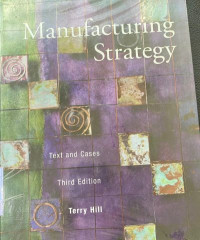 Manufacturing Strategy Text and Cases