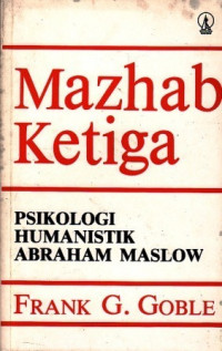 Mazhab Ketiga: Psikologi Humanistik Abraham Maslow