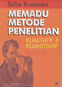 Memadu Metode Penelitian : Kualitatif & Kuantitatif