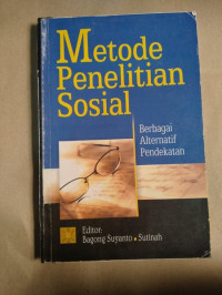 Metode Penelitian Sosial: Berbagai Alternatif Pendekatan