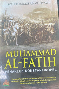 Muhammad Al-Fatih : Penakluk Konstantinopel