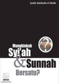 Mungkinkah Syiah dan Sunnah Bersatu