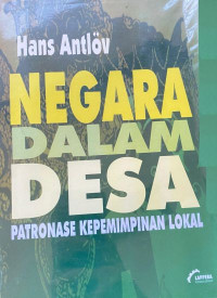 Negara Dalam Desa : Patronase Kepemimpinan Lokal