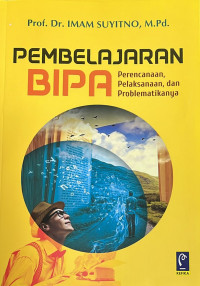 Pembelajaran BIPA : Perencanaan, Pelaksanaan, dan Problematikanya