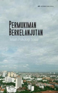 Pemukiman Berkelanjutan: Telaah Psikologi Sosial