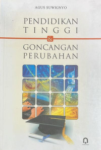 Pendidikan Tinggi & Goncangan Perubahan