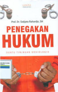 Penegakan Hukum: Suatu Tinjauan Sosiologis