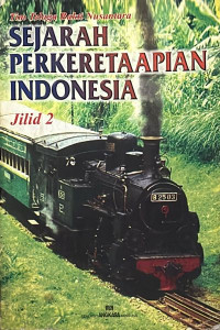 Sejarah Perkeretaapian Indonesia, Jilid 2