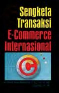 Sengketa Transaksi E-Commerce Internasional