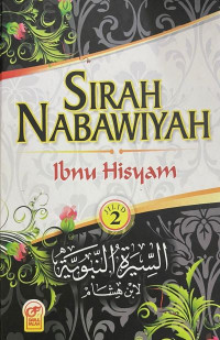 Sirah Nabawiyah Ibnu Hisyam. Jilid 2