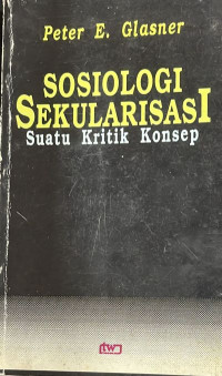 Sosiologi Sekularisasi Suatu Kritik Konsep