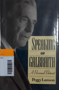 Speaking of Galbraith : a personal portrait