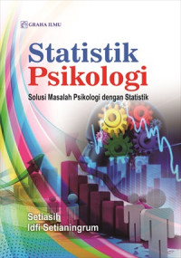 Statistik Psikologi : Solusi Masalah Psikologi dengan Statistik