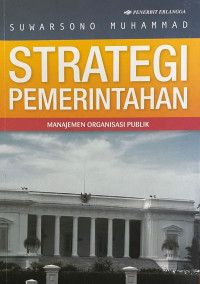 Strategi Pemerintahan : Manajemen Organisasi Publik